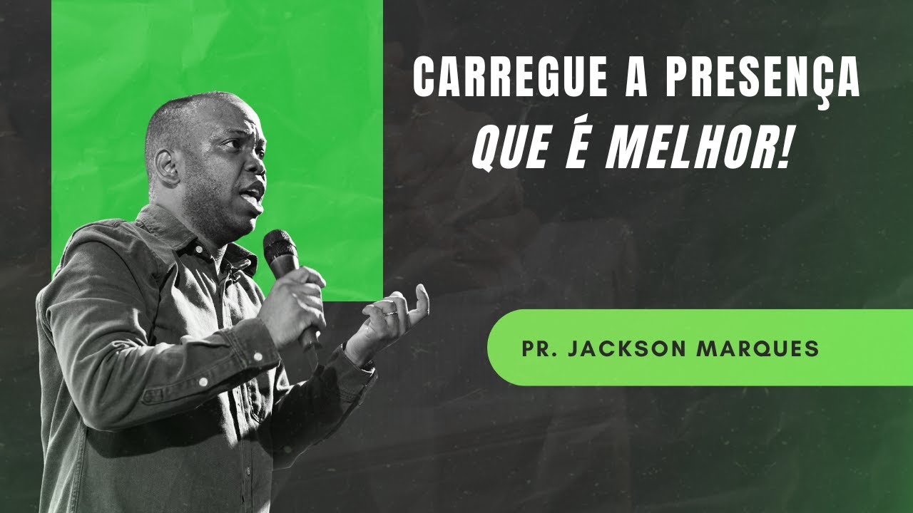 CARREGUE A PRESENÇA QUE É MELHOR! (JACKSON MARQUES)  AD BRÁS ITAPEVI