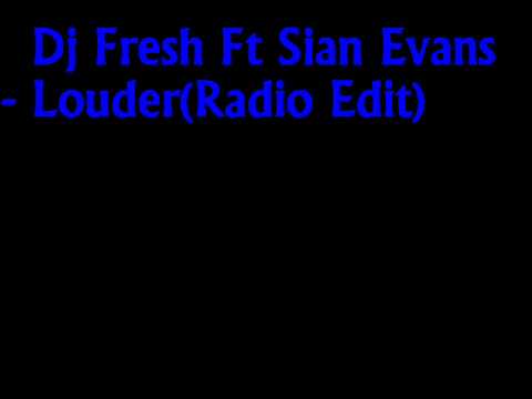 Dj Fresh Ft Sian Evans - Louder(Radio Edit)