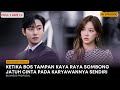KETIKA KARYAWAN CANTIK MISKIN MELULUHKAN HATI BOS TAMPAN SOMBONG Drama Korea Full