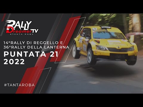 PUNTATA 21 | 2022 | Rally Dreamer Tv | 14°Rally di Reggello e 36°Rally della Lanterna