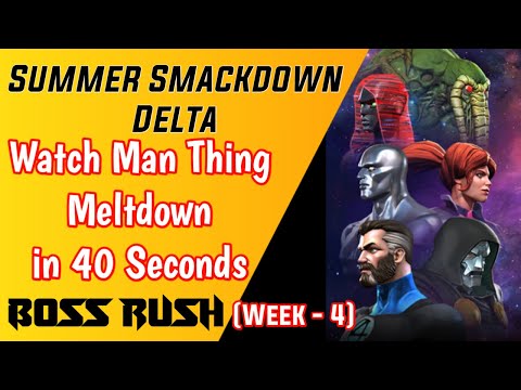 Summer Smackdown Delta | Boss Rush Week 4 | ManThing Melts in 40 Seconds | Summer Smackdown Mcoc
