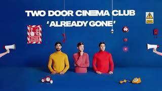 Two Door Cinema Club - Already Gone