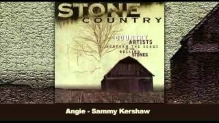 Stone Country - Sammy Kershaw - Angie