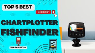 Best Chartplotter Fishfinder [Top 5 Reviews in 2023]