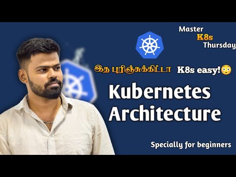 Kubernetes Architecture in Tamil | K8s Explained with Real-Life Example| DevOps Tutorial Beginner|#2
