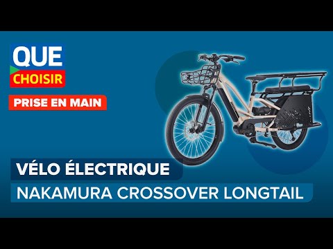 Nakamura Crossover Longtrail : prise en main du vélo cargo concurrent de Decathlon I UFC Que Choisir