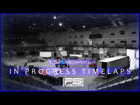 BELLATOR 196 BUDAPEST - IN PROGRESS TIMELAPSE
