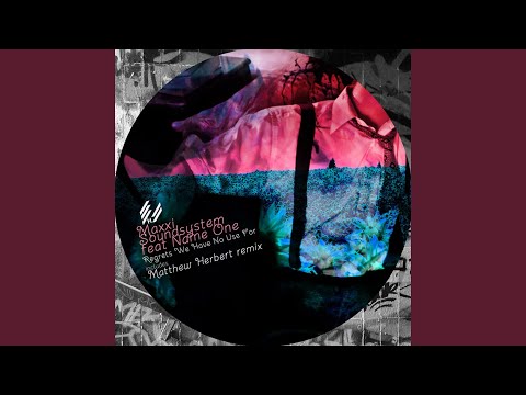 Regrets We Have No Use For (feat. Name One) (Matthew Herbert Remix)