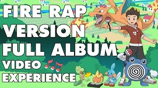 -FULL ALBUM- Pokemon Fire Rap Version! The Video Experience by Mat4yo