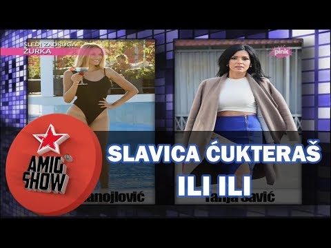 Ili ili - Slavica Ćukteraš (Ami G Show S10)