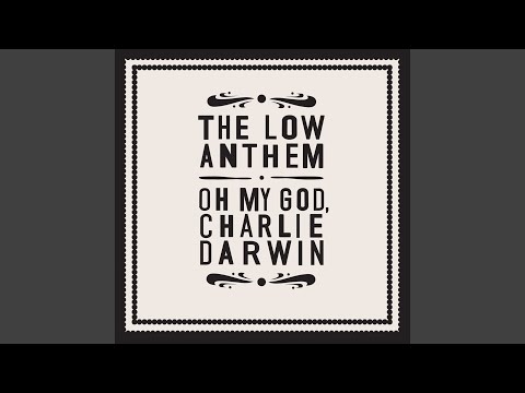 Cage the Songbird - The Low Anthem