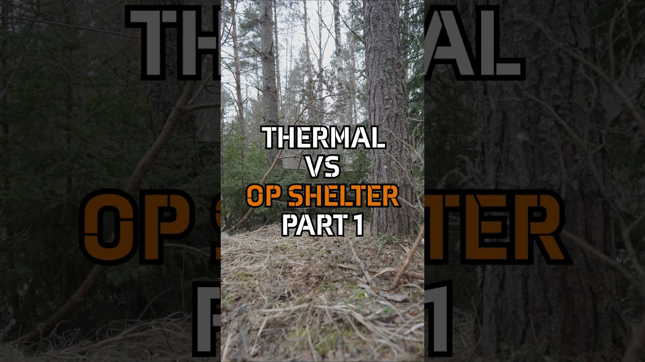 Thermal vs OP Shelter - Part 1