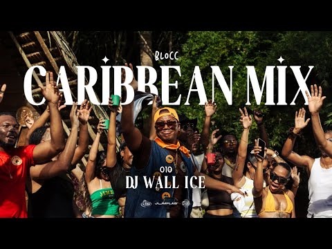 BLOCC #10 I WALL ICE (Dancehall, Bouyon, Soca, Dembow Mix 2025)  🇬🇫