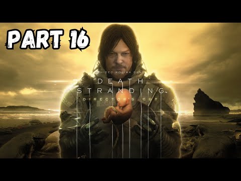 [PS5] Death Stranding Director's Cut Gameplay Walkthrough Part 16 No Commentary