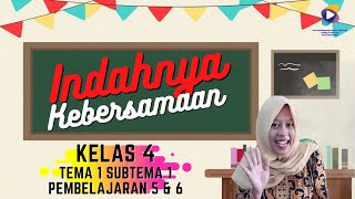 Kelas 4 Tema 1 Subtema 1 Pembelajaran 5 dan 6 : Keragaman Budaya Bangsaku