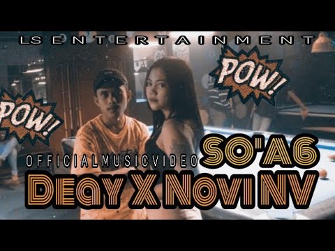 Deay X Novi NV - SO'A6 [ Official Music Video ]