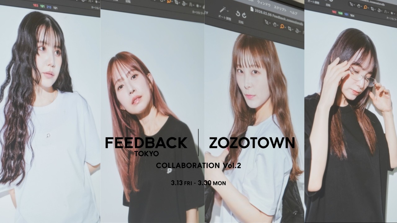 FEEDBACK × ZOZOTOWN Vol.02 - Behind the Scenes