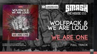 Wolfpack & We Are Loud - We Are One OUT NOW