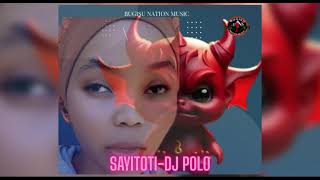 SAYITOTI BY DJ POLO OFFICIAL AUDIO