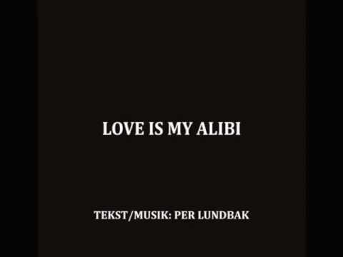 Per Lundbak - Love Is My Alibi