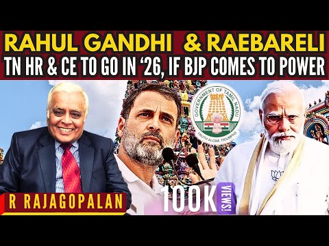 RaGa's fate in Raebareli • If BJP comes to power in 26, TN HR&CE will go • R Rajagopalan