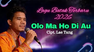 Download lagu Olo Ma Ho Di Au  cipt. Lae Tang | Lagu batak terbaru 2026  mp3