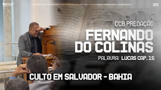 CCB PREGAÇÃO FERNANDO DO COLINAS - CULTO EM SALVADOR - BAHIA