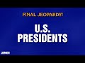 U S Presidents Final Jeopardy JEOPARDY