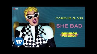 Cardi B &amp; YG - She Bad [Official Audio]