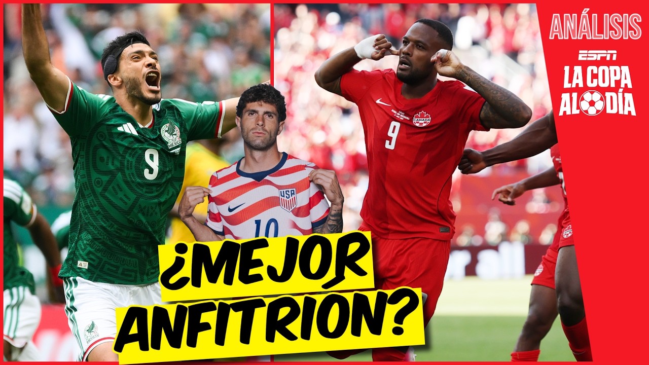 MÉXICO, CANADÁ o ESTADOS UNIDOS, ¿Cuál anfitrión llegará más lejos en este Mundial? | La Copa al Día