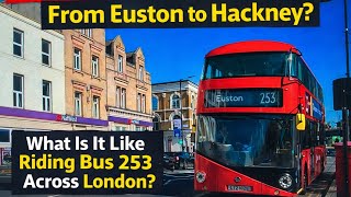 What Is It Like Riding Bus 253 Across London?