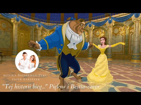 Piękna i Bestia "Tej historii bieg "(cover) Monika Biederman-Pers i Piotr Karzełek