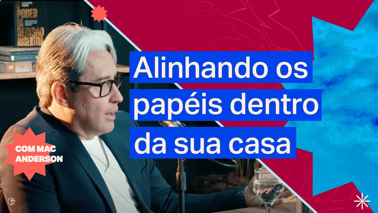 Alinhando os papéis dentro de casa | Pr. Mac Anderson - Especial Família