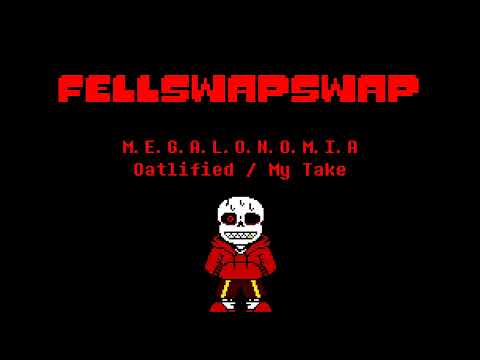 FellSwapSwap - M.E.G.A.L.O.N.O.M.I.A (Oatlified / My Take) (READ DESC. and ASK BEFORE USE)