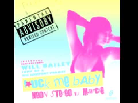 Neon Stereo vs. Marcie 'F*ck Me Baby (Harley Remix)'