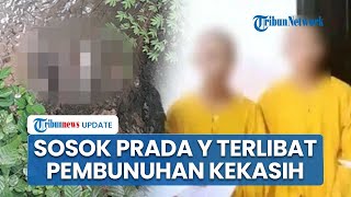 Sosok Prada Y Oknum TNI Baru Lulus Terlibat Pembunuhan Kekasih Janda Muda di Baubau, Kenal di Medsos
