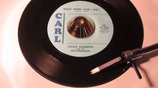 LITTLE KENNETH AND THE RHYTHMAKERS - WHAT MORE CAN I SAY ( CARL 506 )