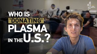 Finding True America: Who is 'donating' plasma in the U.S.