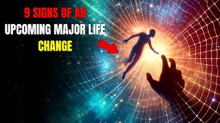9 Universal Signs Indicating a Major Life Change Ahead