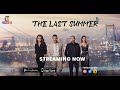 'The Last Summer’ - Turkish drama dubbed in hindi - Exclusively available on Atrangii Super App!