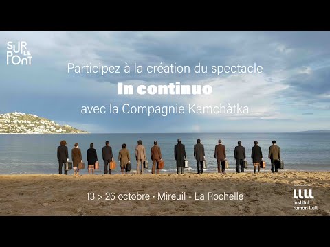 Participez à la création du spectacle "In continuo" par la Compagnie Kamchàtka