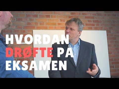 Hvordan drøfte? Eksamenstips med Espen Schønfeldt