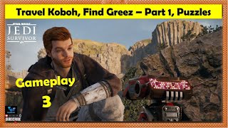 Star Wars Jedi Survivor - Find Greez Part 1 - Puzzles and more - Gameplay Walkthrough Part 3