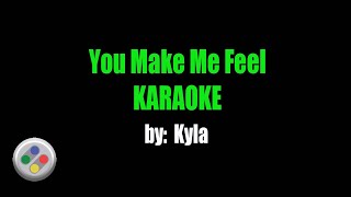 Kyla You Make Me Feel Karaoke