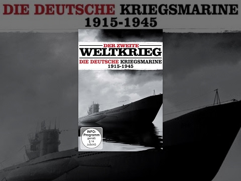 Der zweite Weltkrieg - Die deutsche Kriegsmarine