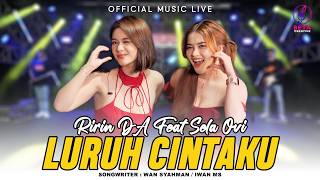 Download lagu Ririn DA Ft Sela Ovi - Luruh Cintaku ( Music Live) l Kini Engkau Datang Lagi mp3