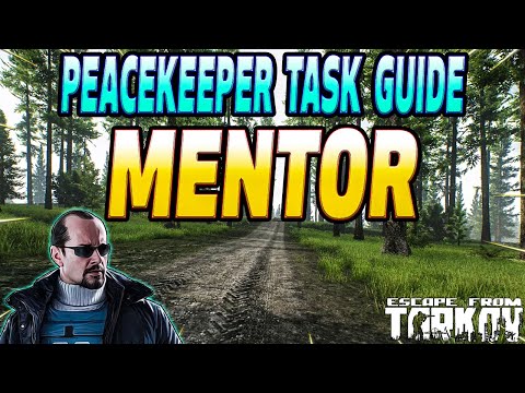 Mentor - Peacekeeper Task Guide - Escape From Tarkov
