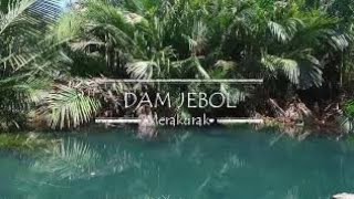 preview picture of video 'Dam Jebol Merakurak'