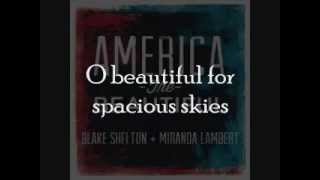Blake Shelton & Miranda Lambert - America The Beautiful [Lyrics On Screen]
