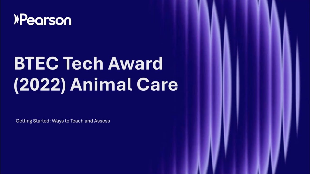 Getting Started: Ways to Teach and Assess BTEC Tech Award (2022) in Animal Care